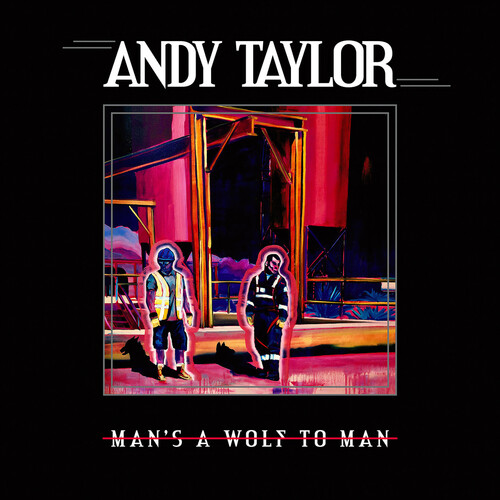 Andy Taylor - Man's A Wolf To Man vinyl cover
