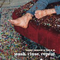 Andy & The U.n. Frasco - Wash, Rinse, Repeat.