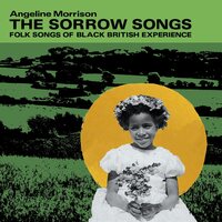 Angeline Morrison - The Sorrow Songs : Folk Songs Of Black British Experience (Opaque Green) vinyl cover