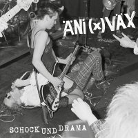 Ani(X)Vax - Schock Und Drama vinyl cover
