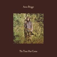 Anne Briggs - Time Has Come