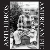 Anti-Heroes - American Pie