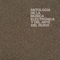 Antologia De La Musica Electronica Y Del Arte Del - Antologia De La Musica Electronica Y Del Arte Del vinyl cover