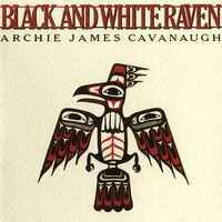 Archie James Cavanaugh - Black & White Raven vinyl cover