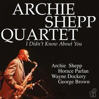 Archie Shepp - I Didn't Know About You vinyl cover