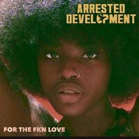 Arrested Development - For The Fkn Love vinyl cover