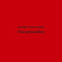 Arrigo Lora-Totino - Trio Prosodico vinyl cover