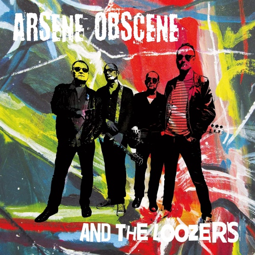 Arsene Obscene  &  Loozers - Arsene Obscene & The Loozers