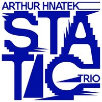 Arthur Hnatek Trio - Static vinyl cover