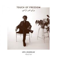 Arya Aramnejad - Touch Of Freedom vinyl cover