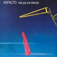 Asfalto - Mas Que Una Intencion vinyl cover