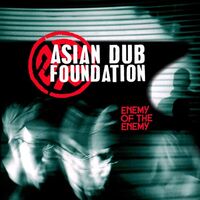 Asian Dub Foundation - Enemy Of The Enemy vinyl cover