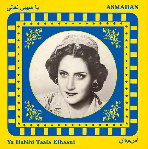 Asmahan - Ya Habibi Taala Elhaani vinyl cover