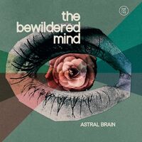 Astral Brain - The Bewildered Mind