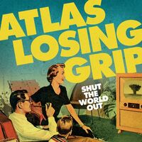 Atlas Losing Grip - Shut The World Out vinyl cover