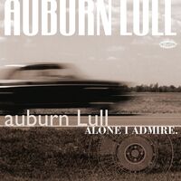 Auburn Lull - Alone I Admire vinyl cover
