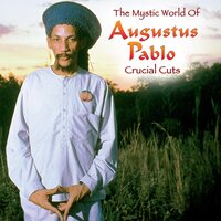 Augustus Pablo - The Mystical World of Augustus Pablo: Crucial Cuts vinyl cover