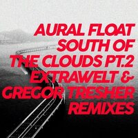 Aural Float - South Of The Clouds Pt. 2 Remixes vinyl cover