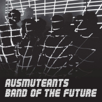 Ausmuteants - Band Of The Future vinyl cover