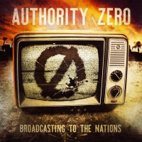Authority Zero - Broadcasting To The Nation vinyl cover