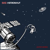 Bad Astronaut - Untethered vinyl cover