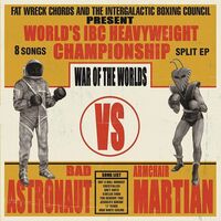 Bad Astronaut - War Of The Worlds