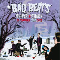 Bad Beats - Shiver & Shake: 14 Canadian Cold Cuts vinyl cover