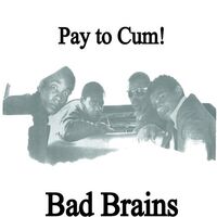 Bad Brains - Pay To Cum - Coke Bottle vinyl cover