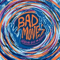 Bad Moves - Wearing Out The Refrain vinyl cover