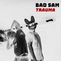 Bad Sam - Trauma vinyl cover
