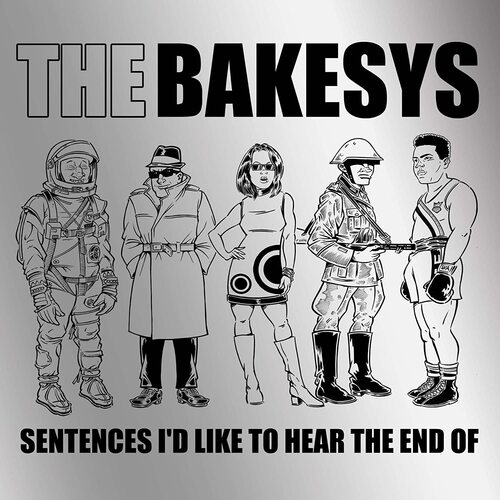 Bakesys - Sentences I'd Like To Hear The End Of