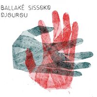 Ballake Sissoko - Djourou vinyl cover