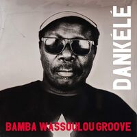 Bamba Wassoulou Groove - Dankele vinyl cover