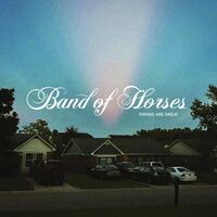 Band Of Horses - Things Are Great vinyl cover