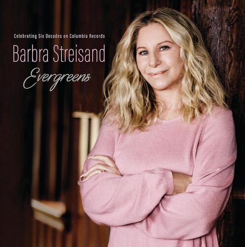 Barbra Streisand - EVERGREENS : Celebrating Six Decades on Columbia Records vinyl cover