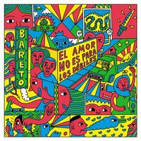 Bareto - El Amor No Es Para Los Debiles vinyl cover