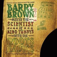 Barry Meets The Scientist Brown - At King Tubbys With The Roots Radics