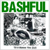 Bashful - 'Til It Makes You Sick vinyl cover