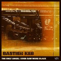 Bastien Keb - Only Angel I Ever Saw Wore Black vinyl cover