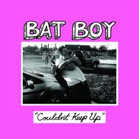 Bat Boy - Couldn't Keep Up vinyl cover
