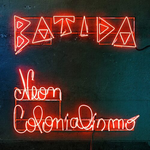 Batida - Neon Colonialismo