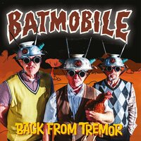 Batmobile - Back From Tremor vinyl cover