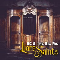 Bc  &  The Big Rig - Liars & Saints vinyl cover