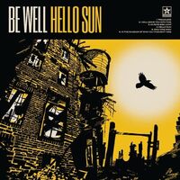 Be Well - Hello Sun