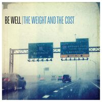Be Well - The Weight And The Cost vinyl cover