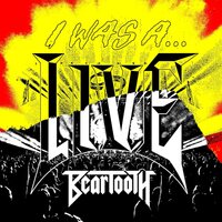 Beartooth - I Was A...LIVE vinyl cover