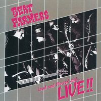 Beat Farmers - Loud, Plowed And ...Live