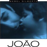 Bebel Gilberto - Joao