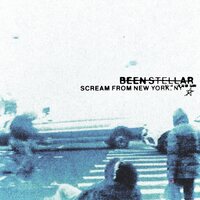 Been Stellar - Scream From New York, NY vinyl cover