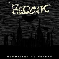 Beggar - Compelled To Repeat vinyl cover